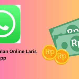 9 Cara Jualan Online Laris di WhatsApp