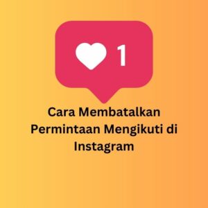 Cara Membatalkan Permintaan Mengikuti di Instagram