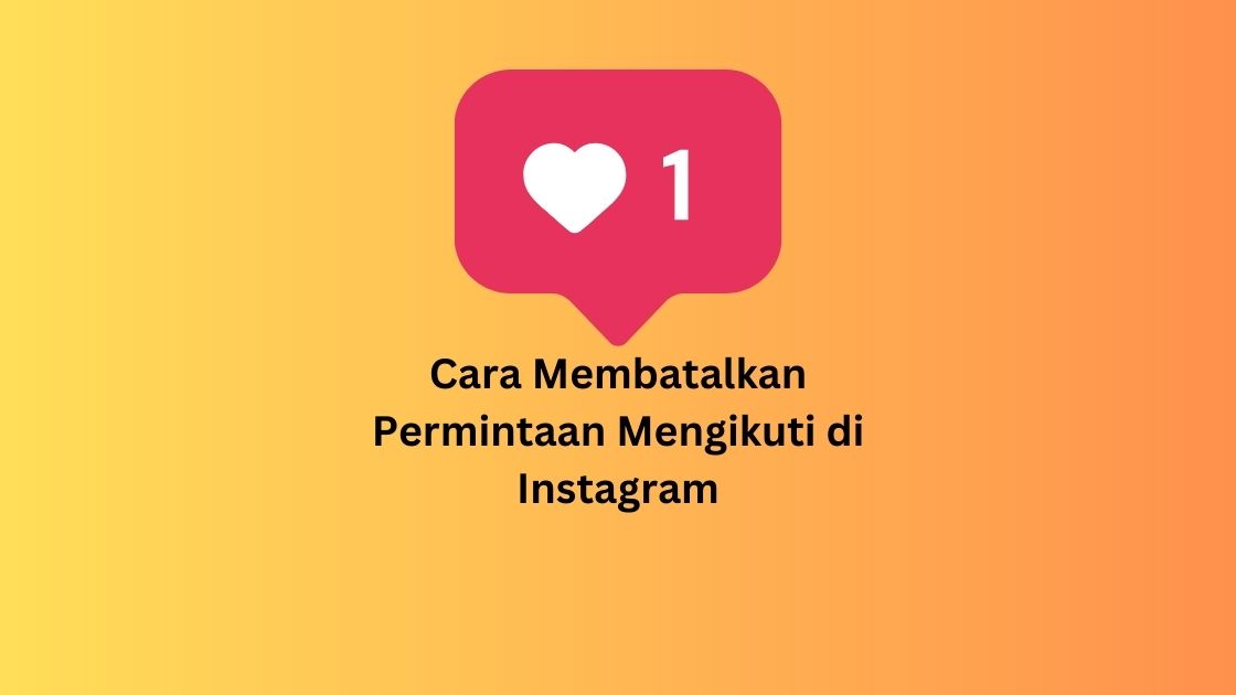 Cara Membatalkan Permintaan Mengikuti di Instagram