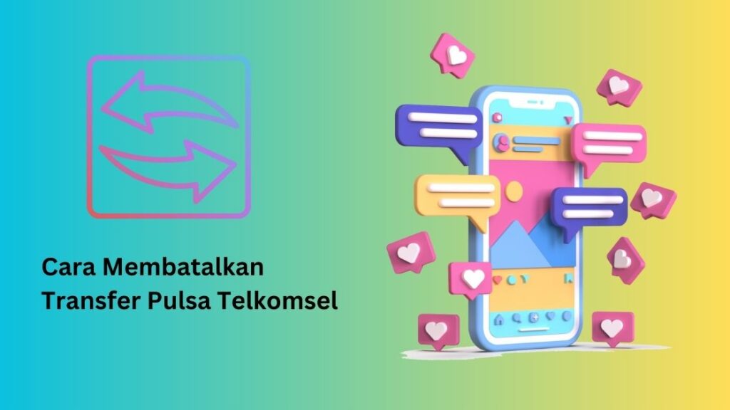 Cara Membatalkan Transfer Pulsa Telkomsel. | via dolarhijau.com