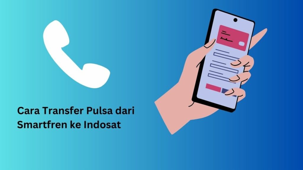 Cara Transfer Pulsa dari Smartfren ke Indosat