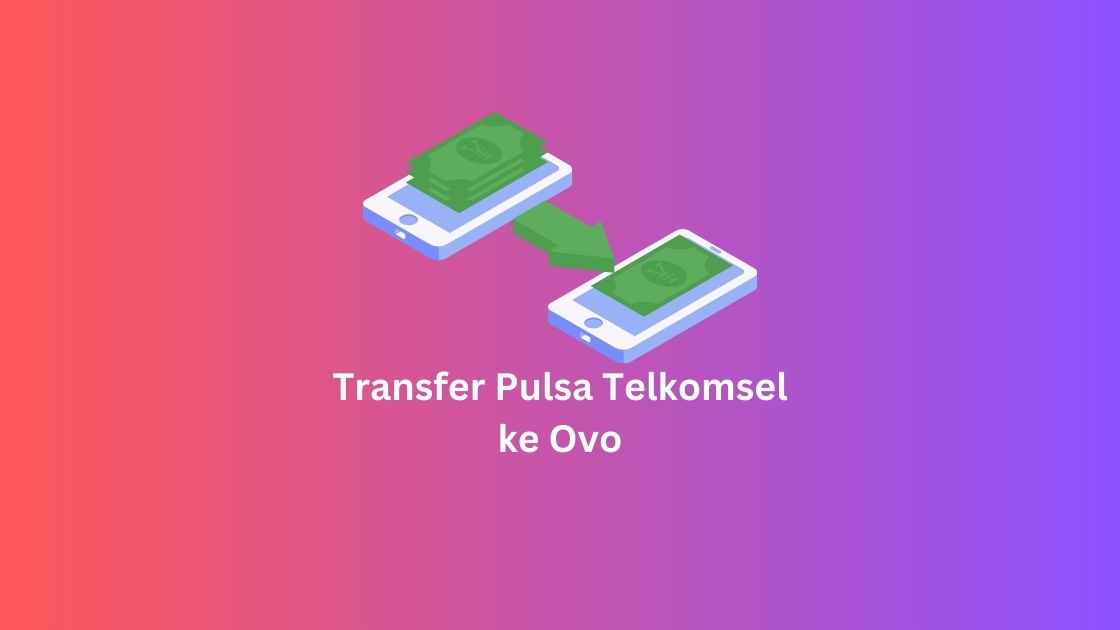 Transfer Pulsa Telkomsel ke Ovo